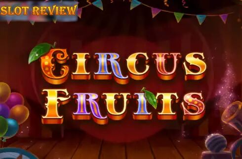 Circus Fruits Slot Review